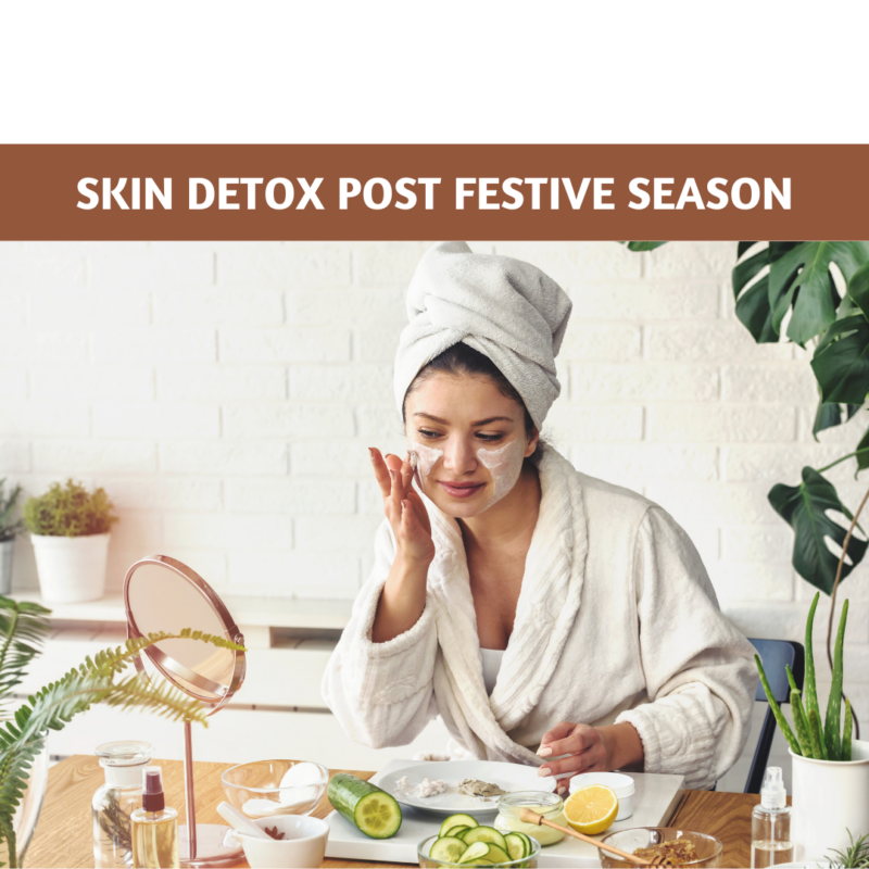 Skin detox post festive season