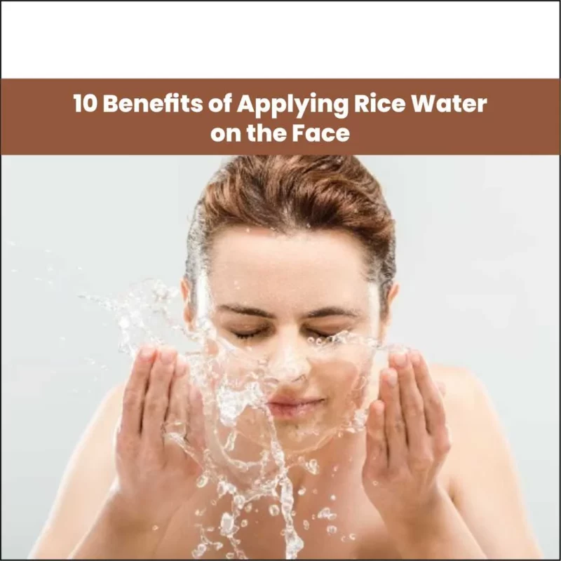 10 Benefits of Applying Rice Water on the Face