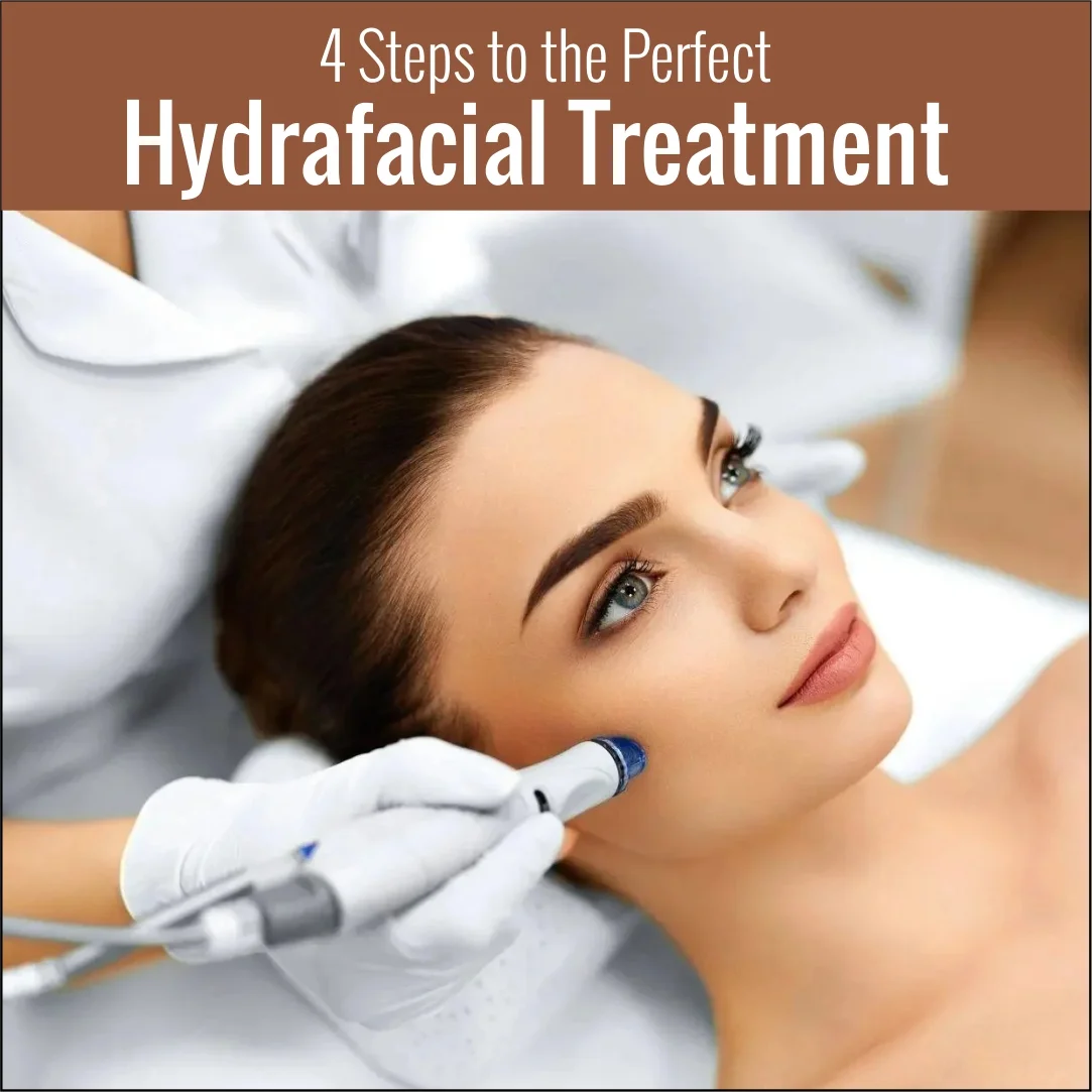 4 Steps to the Perfect HydraFacial Treatment