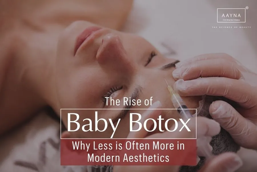 The Rise of “Baby Botox”: Why Less is Often More in Modern Aesthetics
