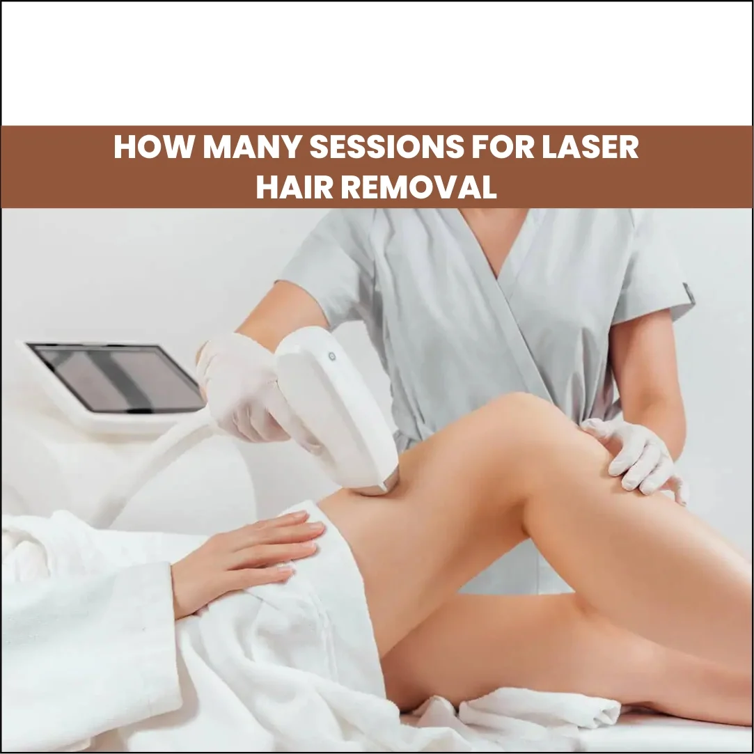How Many Sessions For Laser Hair Reduction