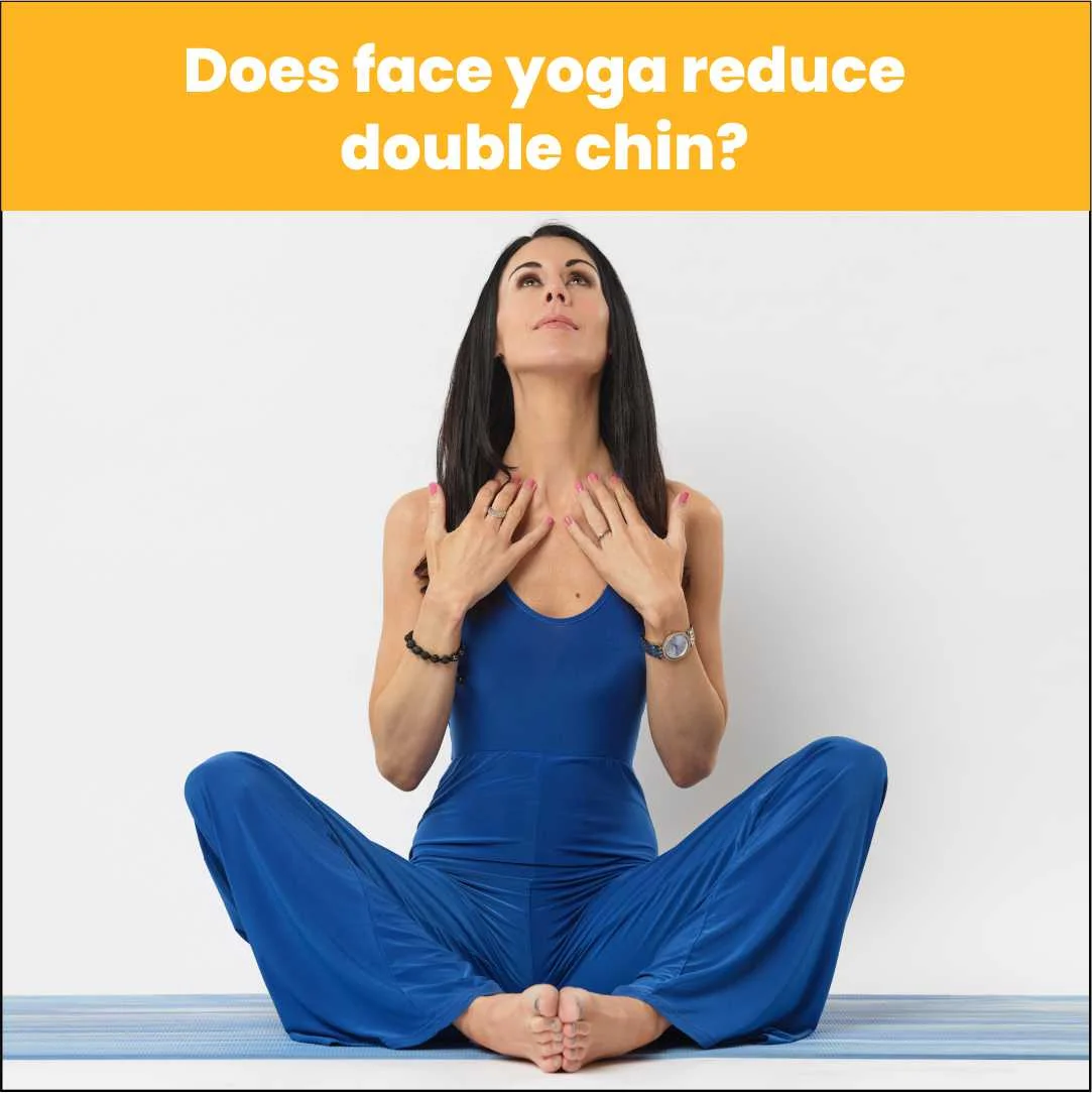 Does Face Yoga Reduce Double Chin?
