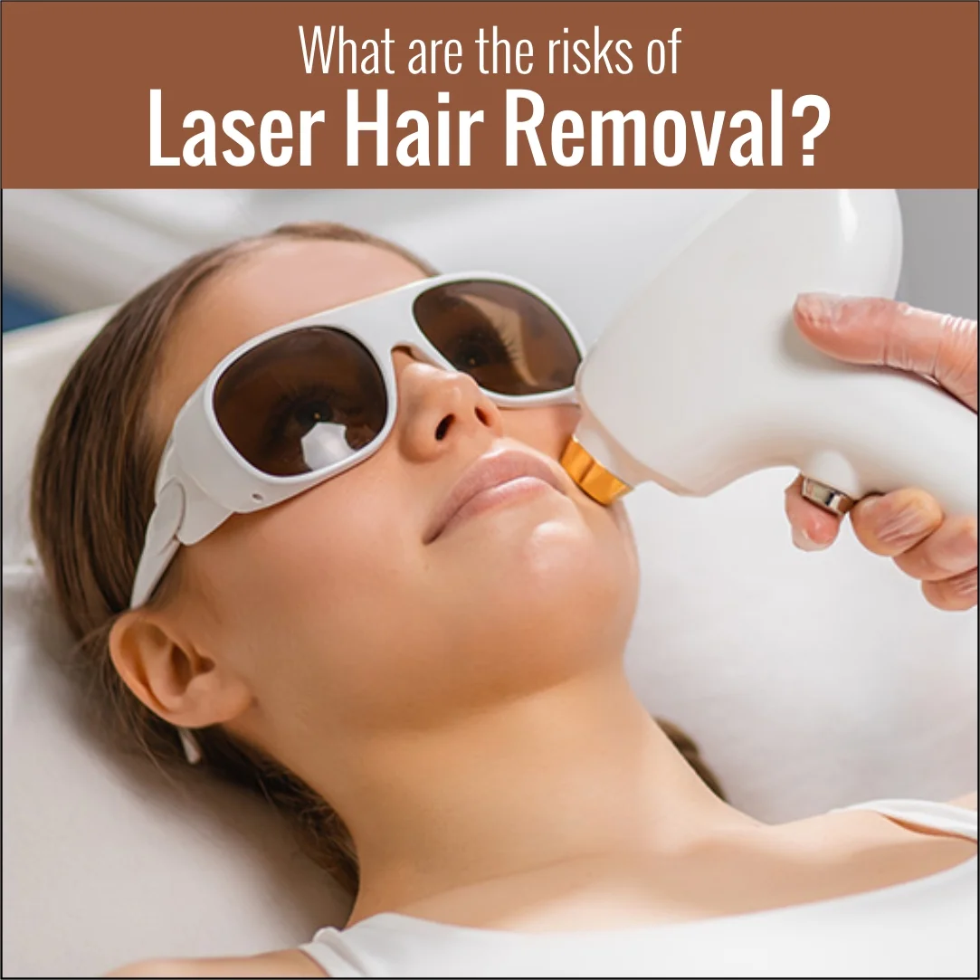 What Are the Risks of Laser Hair Removal?