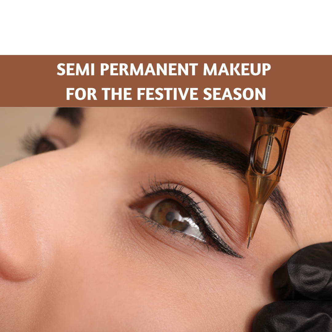 Dazzle This Festive Season with Semi-Permanent Make-Up